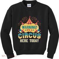 Its A Circus Here Today Circus Birthday Party Costume Kids Sweatshirt thumb 0