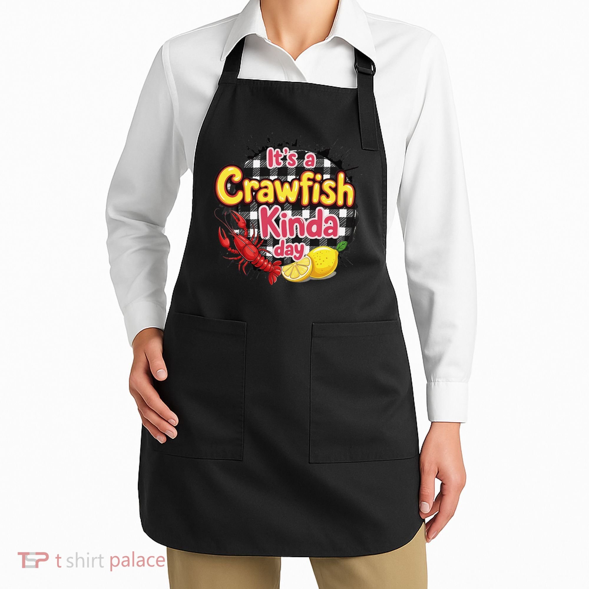 Its A CrawFish Kinda Day Crawfish Funny Louisiana Seafood Apron