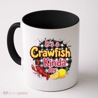 Its A CrawFish Kinda Day Crawfish Funny Louisiana Seafood Coffee Mug thumb 0