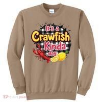 Its A CrawFish Kinda Day Crawfish Funny Louisiana Seafood Sweatshirt thumb 0