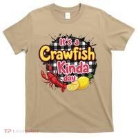 Its A CrawFish Kinda Day Crawfish Funny Louisiana Seafood T-Shirt thumb 0