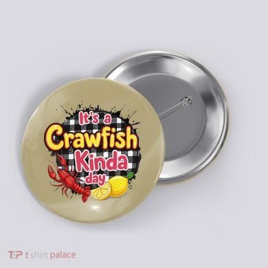 Its A CrawFish Kinda Day Crawfish Funny Louisiana Seafood Button