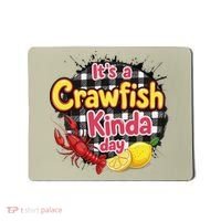 Its A CrawFish Kinda Day Crawfish Funny Louisiana Seafood Mousepad thumb 0