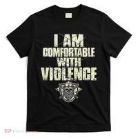 I Am Comfortable With Violence T-Shirt thumb 0