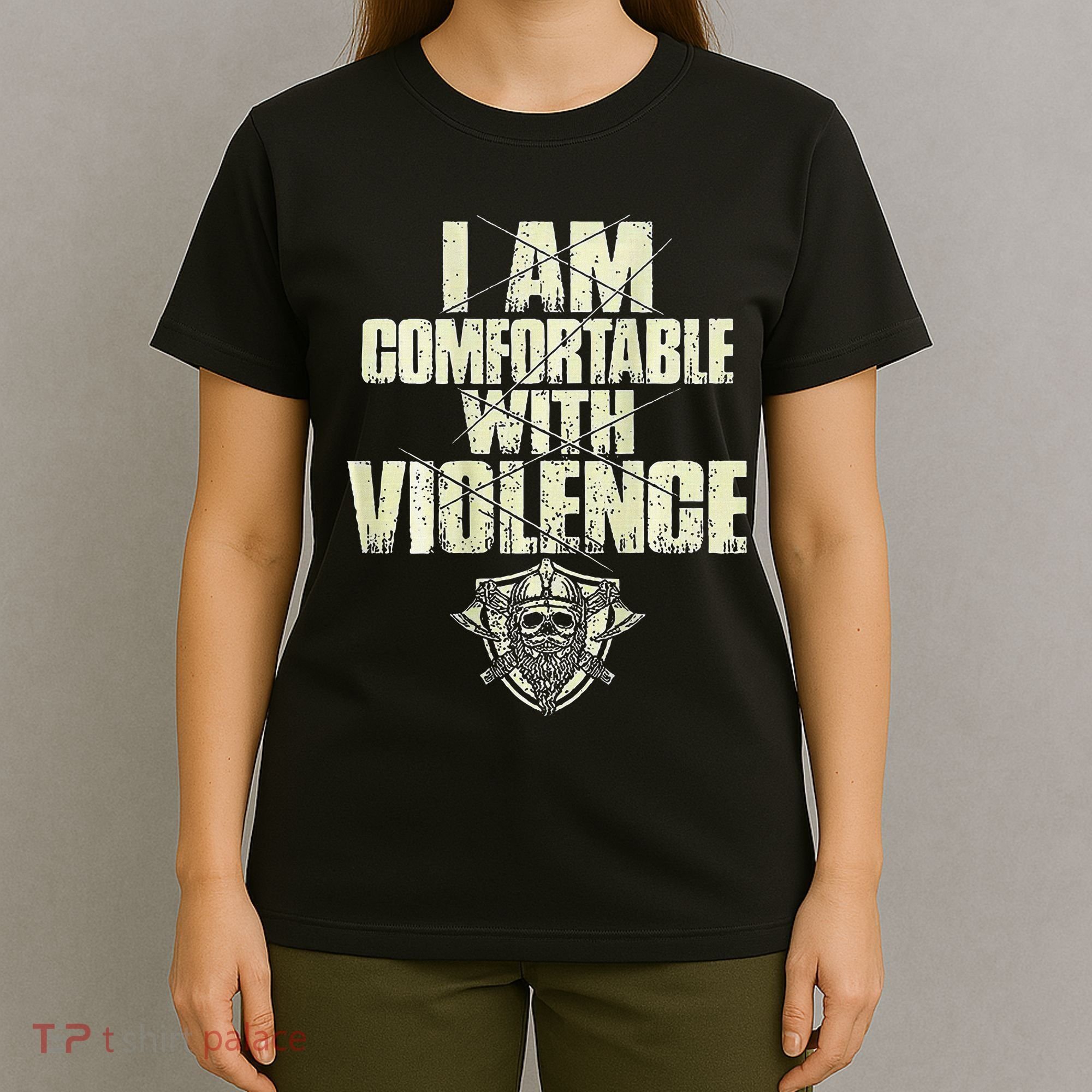I Am Comfortable With Violence T-Shirt