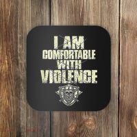 I Am Comfortable With Violence Coaster thumb 0