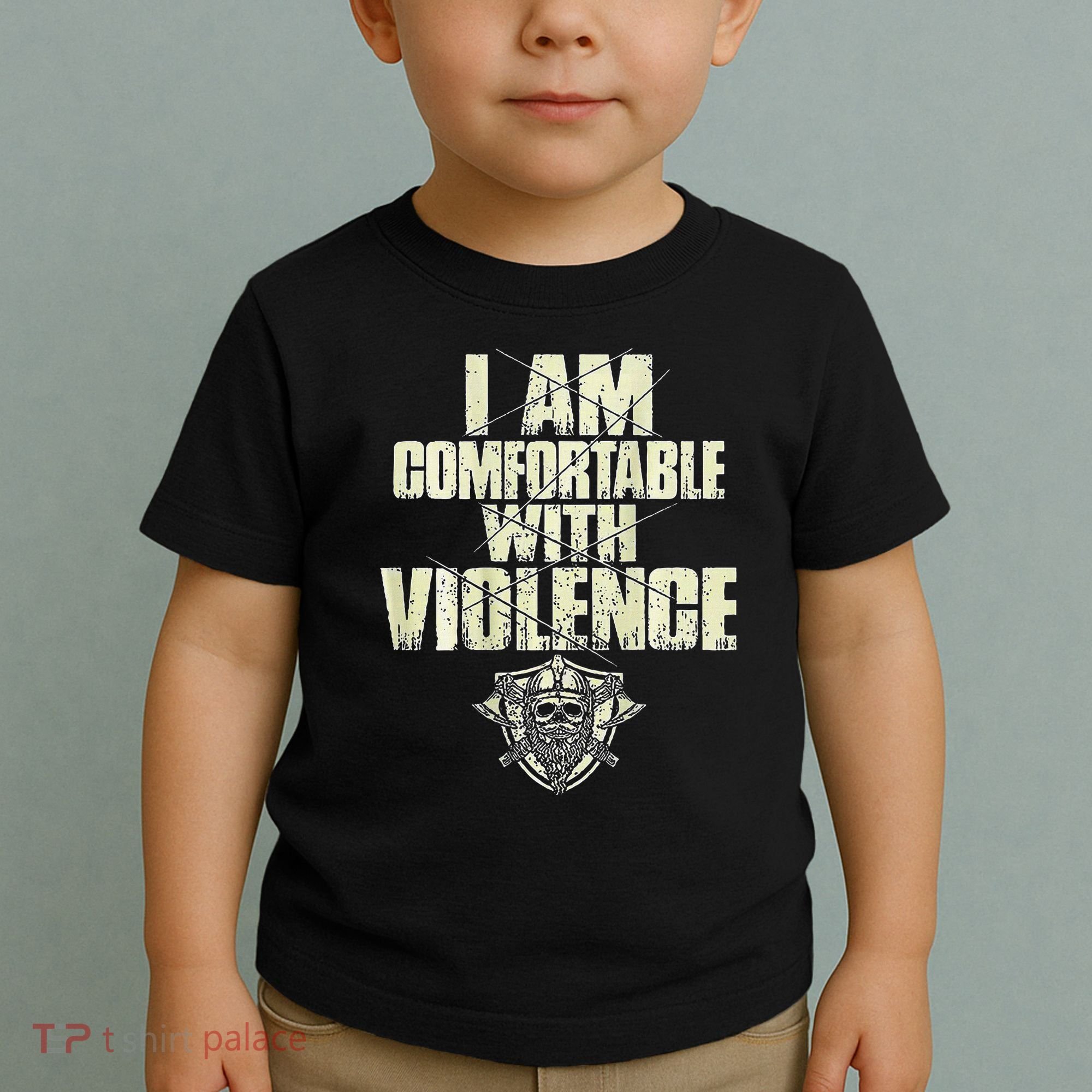 I Am Comfortable With Violence Toddler T-Shirt