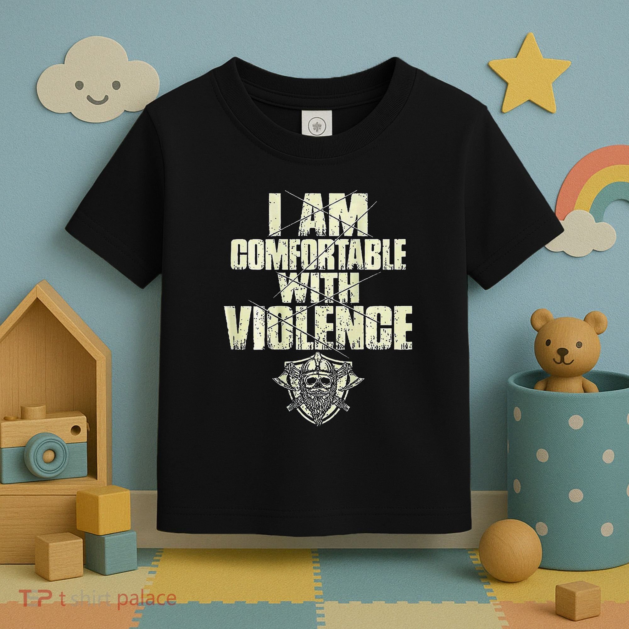 I Am Comfortable With Violence Toddler T-Shirt