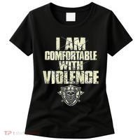 I Am Comfortable With Violence Women's T-Shirt thumb 0