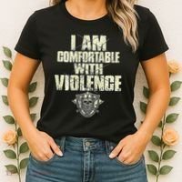 I Am Comfortable With Violence Women's T-Shirt thumb 2