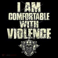 I Am Comfortable With Violence Women's T-Shirt thumb 6
