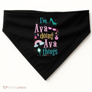 I'm Ava Doing Ava Things Cute Gift USA-Made Doggie Bandana