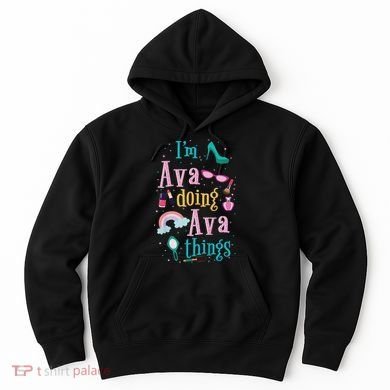 I'm Ava Doing Ava Things Cute Gift Hoodie