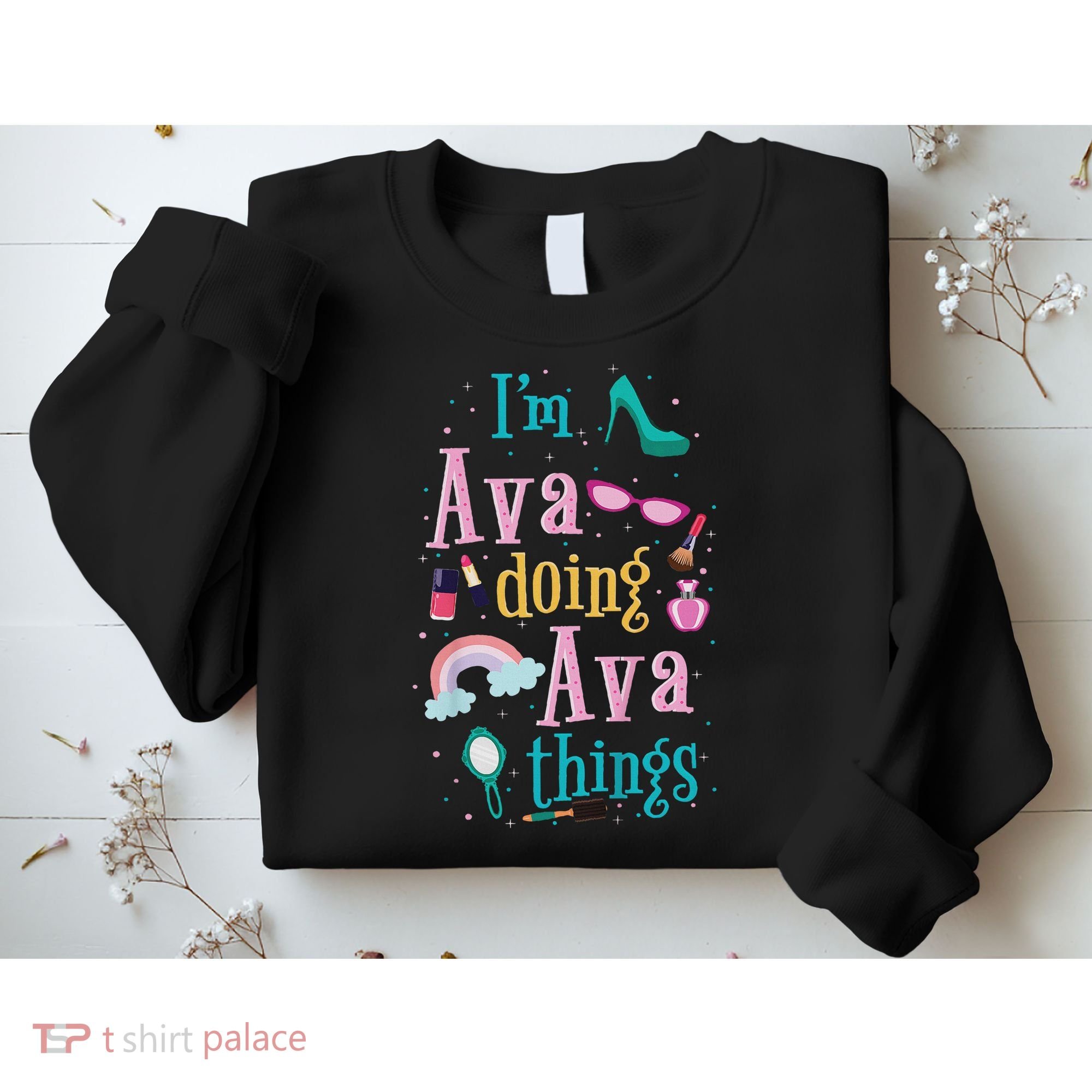 I'm Ava Doing Ava Things Cute Gift Sweatshirt
