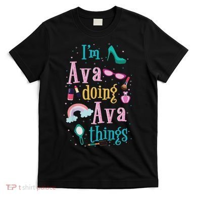 I'm Ava Doing Ava Things Cute Gift T-Shirt