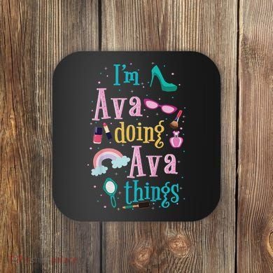 I'm Ava Doing Ava Things Cute Gift Coaster