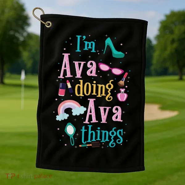 I'm Ava Doing Ava Things Cute Gift Golf Towel