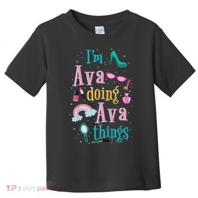 I'm Ava Doing Ava Things Cute Gift Toddler T-Shirt