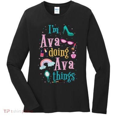 I'm Ava Doing Ava Things Cute Gift Women's Long Sleeve Shirt