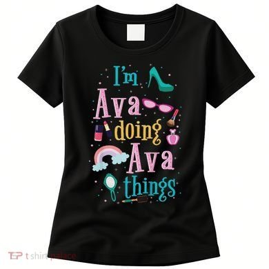 I'm Ava Doing Ava Things Cute Gift Women's T-Shirt