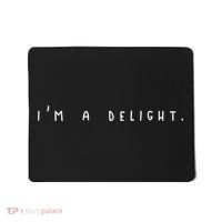 I'm A Delight Mousepad thumb 0