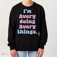I'm Avery Doing Avery Things Funny Name Women's Sweatshirt thumb 0