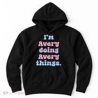I'm Avery Doing Avery Things Funny Name Hoodie thumb 0