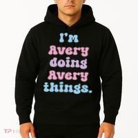 I'm Avery Doing Avery Things Funny Name Hoodie thumb 2