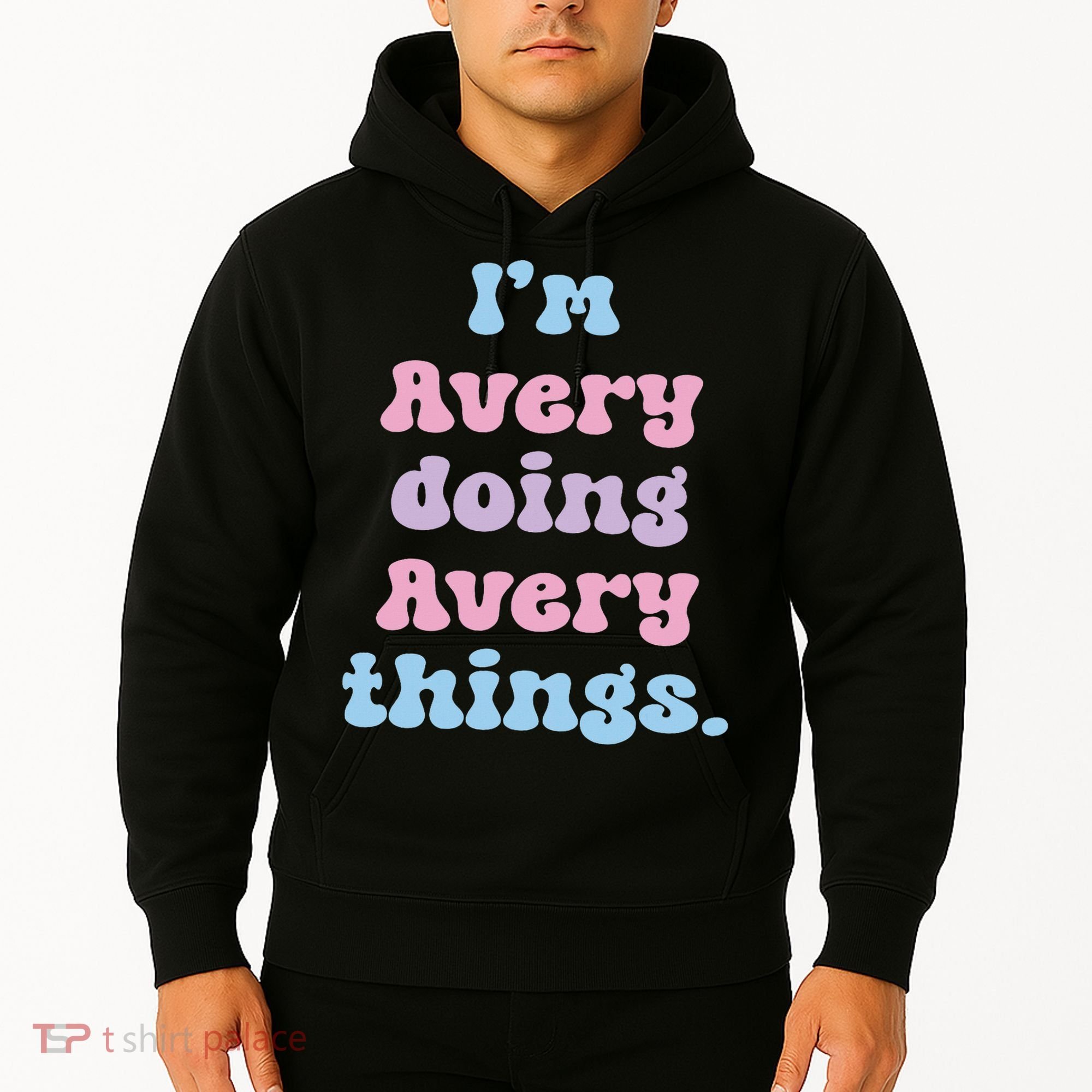 I'm Avery Doing Avery Things Funny Name Hoodie