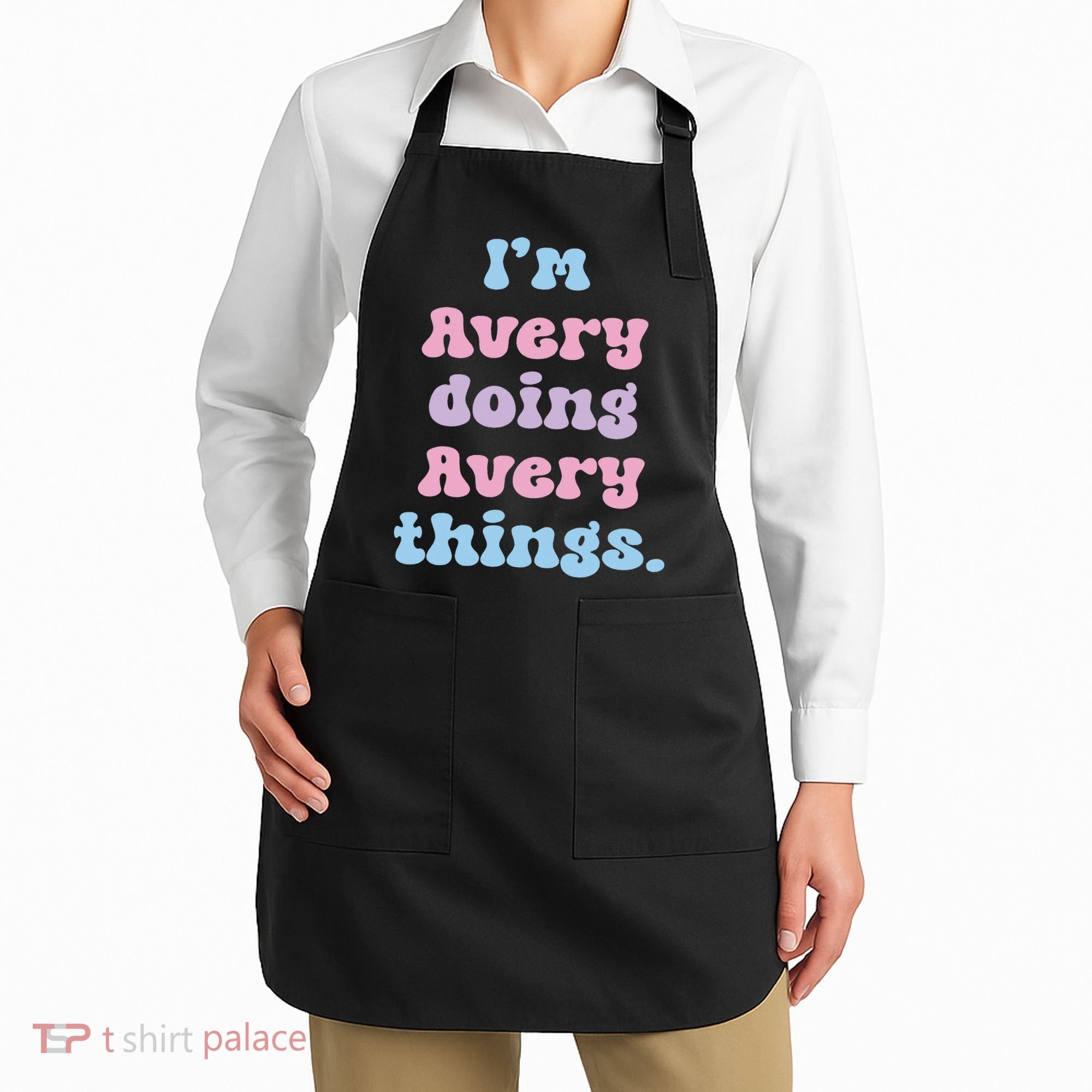 I'm Avery Doing Avery Things Funny Name Apron