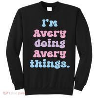 I'm Avery Doing Avery Things Funny Name Sweatshirt thumb 0