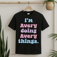I'm Avery Doing Avery Things Funny Name T-Shirt thumb 2