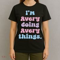 I'm Avery Doing Avery Things Funny Name T-Shirt thumb 4