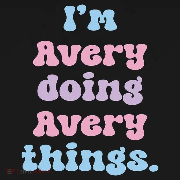 I'm Avery Doing Avery Things Funny Name Bucket Hat