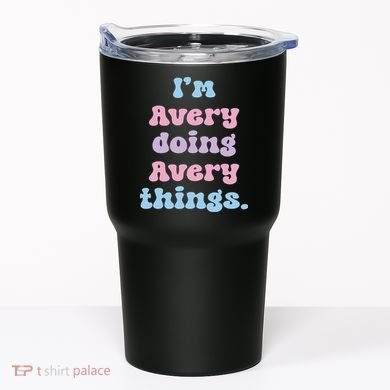 I'm Avery Doing Avery Things Funny Name Tumbler