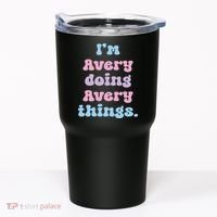 I'm Avery Doing Avery Things Funny Name Tumbler thumb 0