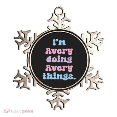 I'm Avery Doing Avery Things Funny Name Ornament
