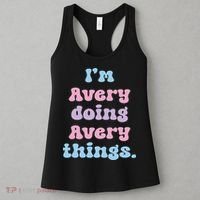 I'm Avery Doing Avery Things Funny Name Women's Tank Top thumb 3