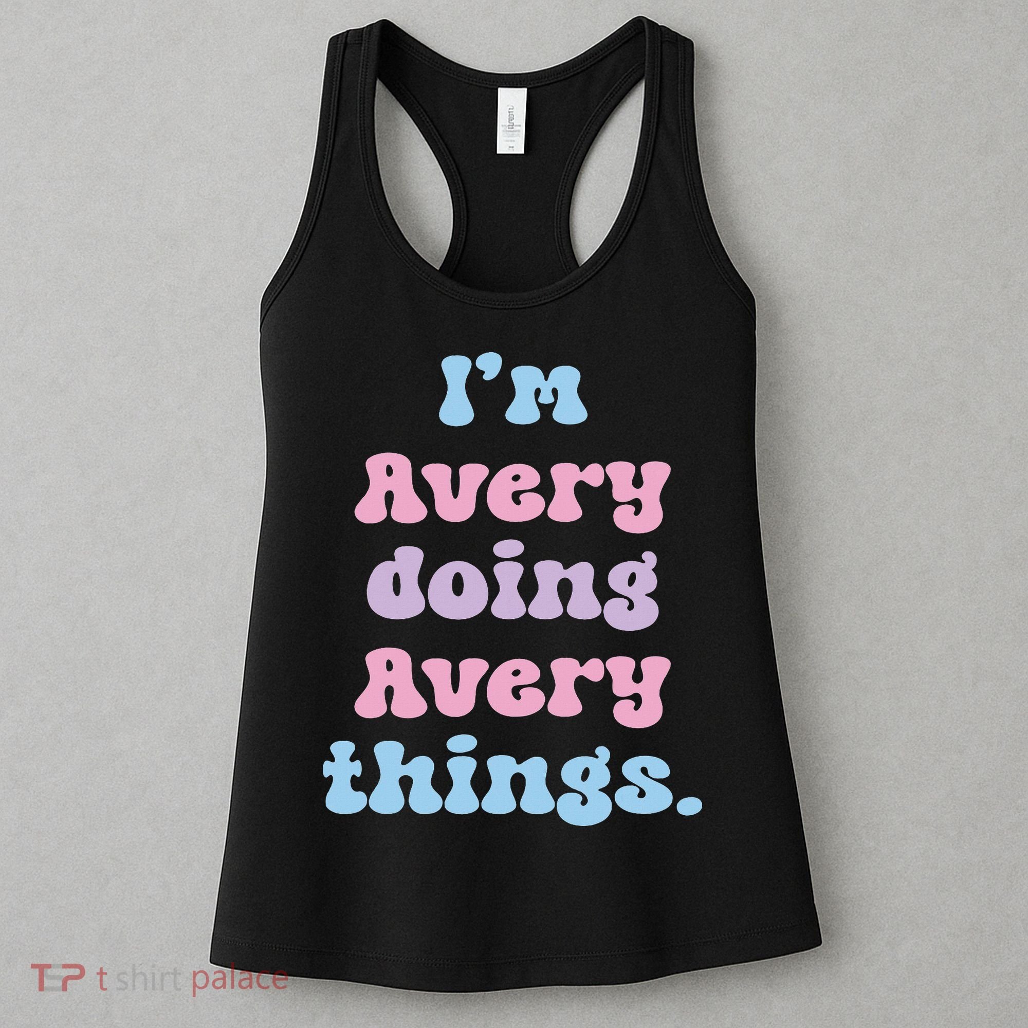 I'm Avery Doing Avery Things Funny Name Women's Tank Top