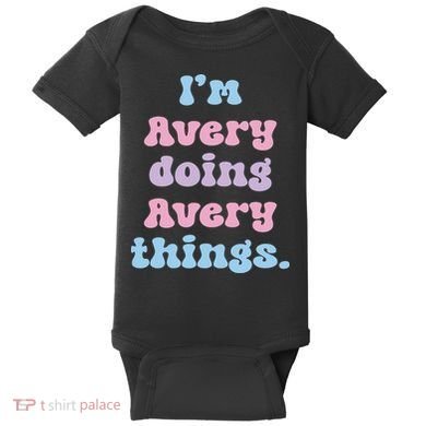 I'm Avery Doing Avery Things Funny Name Baby Bodysuit