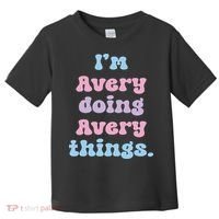 I'm Avery Doing Avery Things Funny Name Toddler T-Shirt thumb 0