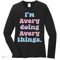 I'm Avery Doing Avery Things Funny Name Women's Long Sleeve Shirt thumb 0