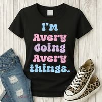 I'm Avery Doing Avery Things Funny Name Women's T-Shirt thumb 3