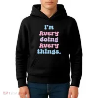 I'm Avery Doing Avery Things Funny Name Kids Hoodie thumb 4