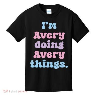 I'm Avery Doing Avery Things Funny Name Kids T-Shirt