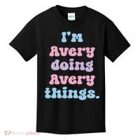 I'm Avery Doing Avery Things Funny Name Kids T-Shirt thumb 0