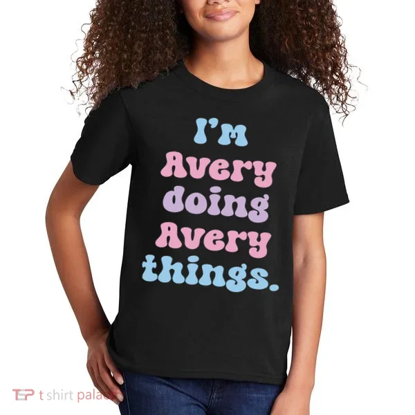 I'm Avery Doing Avery Things Funny Name Kids T-Shirt