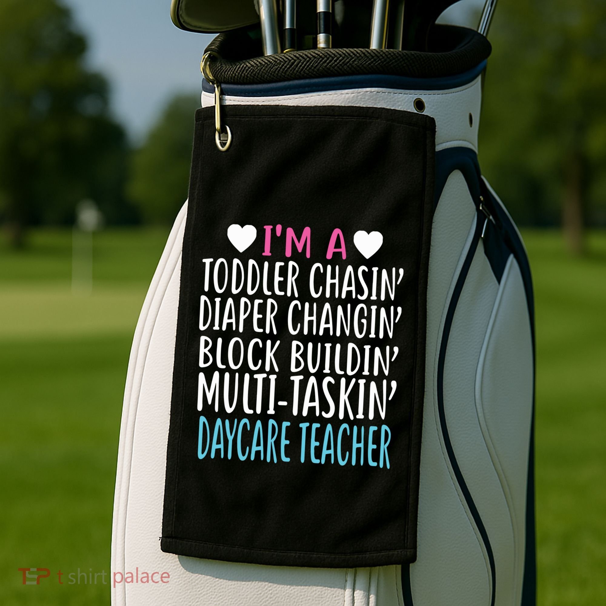 Im A Daycare Teacher Childcare Worker Gift Golf Towel