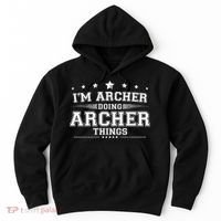 Im Archer Doing Archer Things Hoodie thumb 0