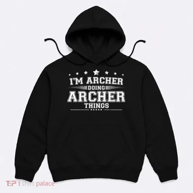 Im Archer Doing Archer Things Hoodie